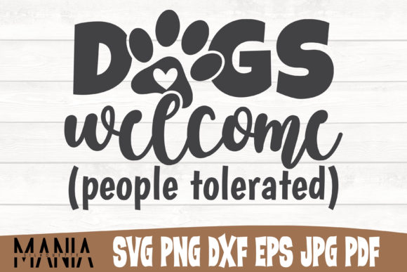 Dogs Welcome People Tolerated Svg Graphics & Graphic Templates