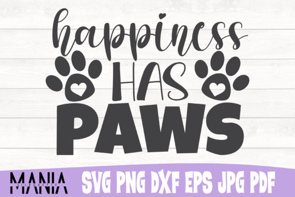 Happiness Has Paws Svg Cut File Graphics
