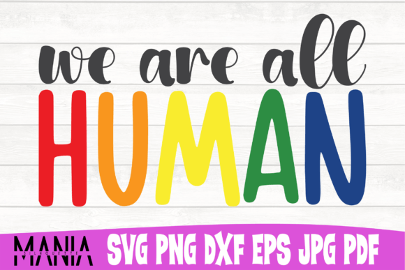 We Are All Human Svg Cut File Design Graphics