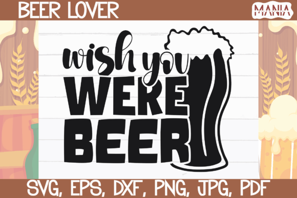 Wish Your Were Beer Svg Cut File Graphics & Graphic Templates